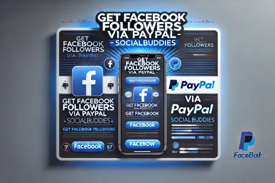 "Buy Facebook Followers via PayPal: SocialBuddies Guide"